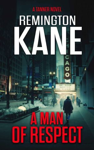 [Tanner 23] • A Man of Respect (A Tanner Novel Book 23)